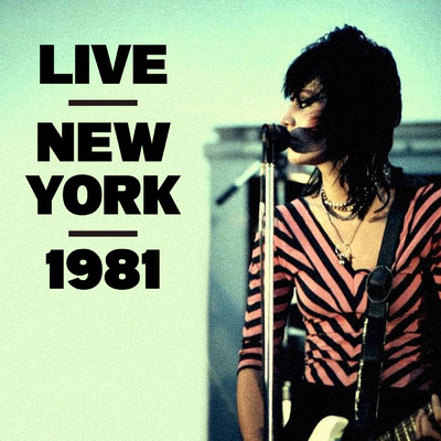 Live, New York, 1981/Joan Jett & The Blackhearts