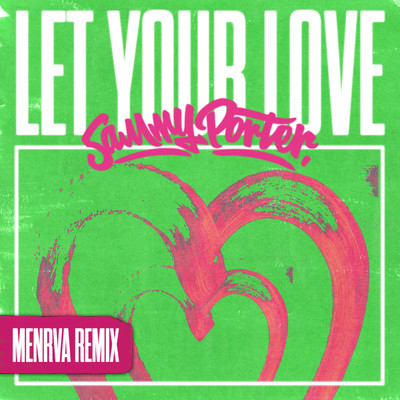 シングル/Let Your Love (Menrva Remix)/Sammy Porter