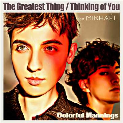 アルバム/The Greatest Thing ／ Thinking Of You/Colorful Mannings