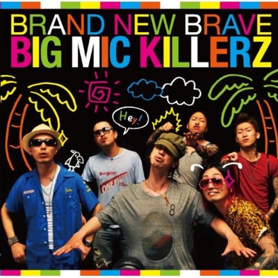 Brand New Brave/BIG MIC KILLERZ