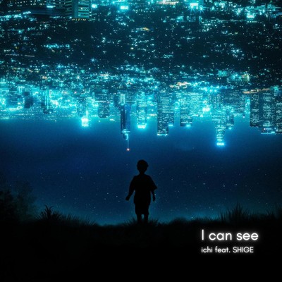 I can see (feat. SHIGE)/ichi