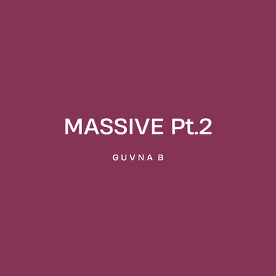 シングル/Massive Pt.2/Guvna B