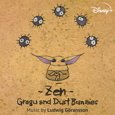 Zen - Grogu and Dust Bunnies/ルドウィグ・ゴランソン