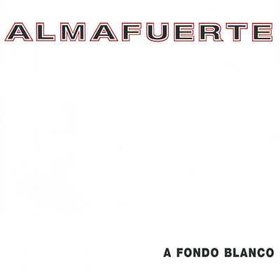 アルバム/A Fondo Blanco/Almafuerte