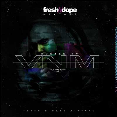 アルバム/Fresh N Dope Mixtape (Explicit) (Hosted By VNM)/Fresh N Dope
