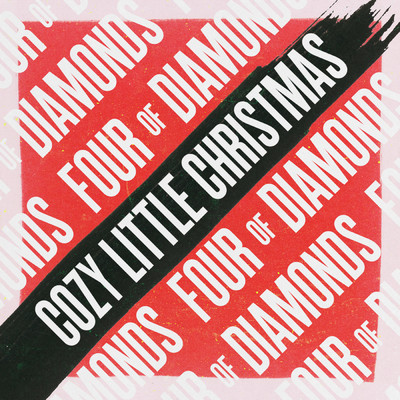シングル/Cozy Little Christmas/Four Of Diamonds