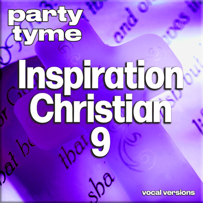 アルバム/Inspirational Christian 9 - Party Tyme (Vocal Versions)/Party Tyme