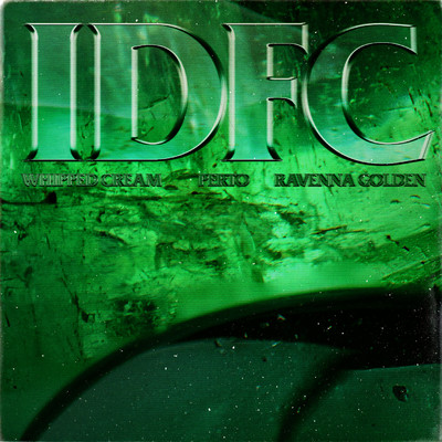 IDFC (feat. Ravenna Golden)/WHIPPED CREAM