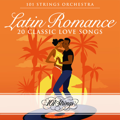アルバム/Latin Romance: 20 Classic Love Songs/101 Strings Orchestra