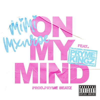 On My Mind (feat. Pryme Kingz)/Mimi Mxnroe