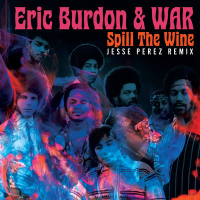 シングル/Spill The Wine (Jesse Perez Remix)/Eric Burdon & WAR