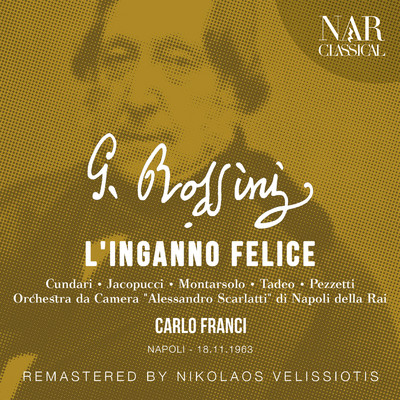 シングル/L'inganno felice, IGR 35, Act I: ”Ne pon due lustri ancora cancellarmi” (Bertrando, Ormondo, Batone, Tarabotto, Isabella)/Orchestra da Camera ”Alessandro Scarlatti” di Napoli della Rai, Carlo Franci, Fernando Jacopucci, Sergio Pezzetti, Paolo Montarsolo, Giorgio Tadeo, Emilia Cundari