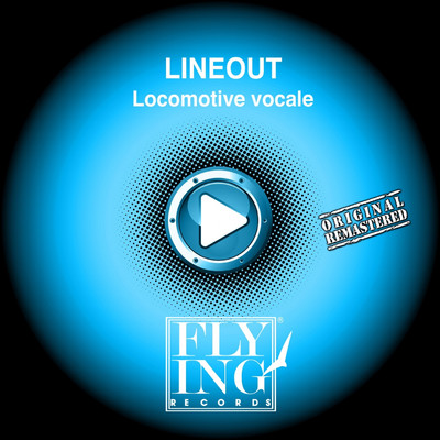 Locomotive Vocale/LineOut