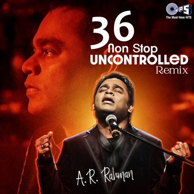 36 Non Stop Uncontrolled Remix A. R. Rahman/A. R. Rahman