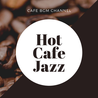 アルバム/Hot Cafe Jazz/Cafe BGM channel