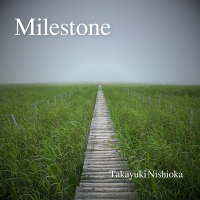 アルバム/Milestone/Takayuki Nishioka