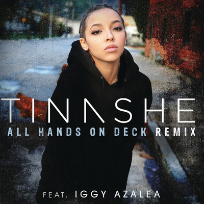 シングル/All Hands On Deck REMIX (Explicit) feat.Iggy Azalea/Tinashe