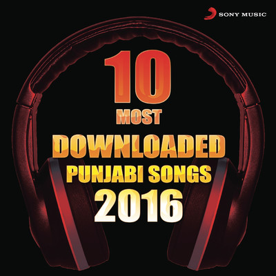 10 Most Downloaded Punjabi Songs 2016/Various Artists