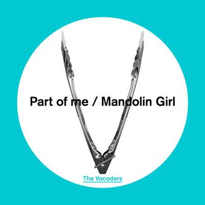 アルバム/Part of me ／ Mandolin Girl/The Vocoders