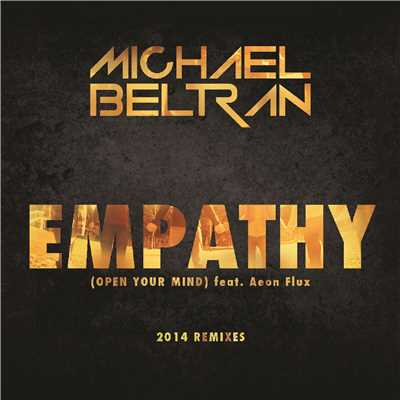 Empathy (Open Your Mind) (feat. Aeon Flux & Emma Lock) [Michael Beltran 2014 Original Remix]/Michael Beltran