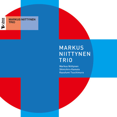 Markus Niittynen Trio(Deluxe Edition)/マルクス・ニーティネン・トリオ