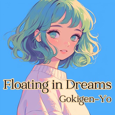 Floating in Dreams/Gokigen-Yo
