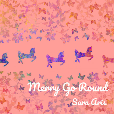 Merry Go Round/Sara Aris