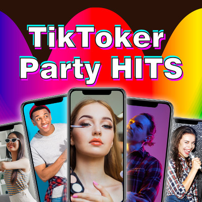 Tik Toker Party Hits/MUSIC LAB JPN