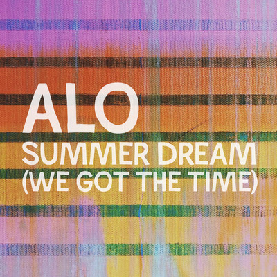シングル/Summer Dream (We Got The Time)/ALO