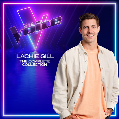 Lachie Gill: The Complete Collection (The Voice Australia 2022)/Lachie Gill
