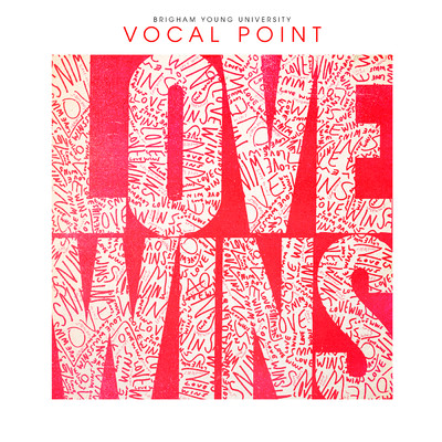 Love Wins/BYU Vocal Point