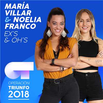 Ex's & Oh's (Operacion Triunfo 2018)/Maria Villar／Noelia Franco