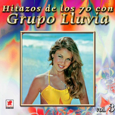 アルバム/Coleccion De Oro: Hitazos De Los 70s Con Grupo Lluvia, Vol. 3/Grupo Lluvia