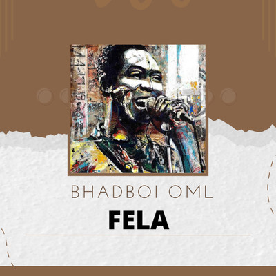 シングル/FELA/Bhadboi OML