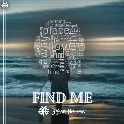 Find Me (feat. Morgan Rose)/3 Years Hollow