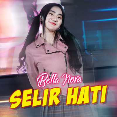 Selir Hati/Bella Nova