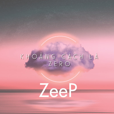 Khoang Cach La Zero/ZeeP