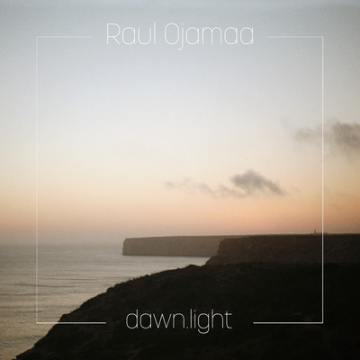 dawn.light/Raul Ojamaa