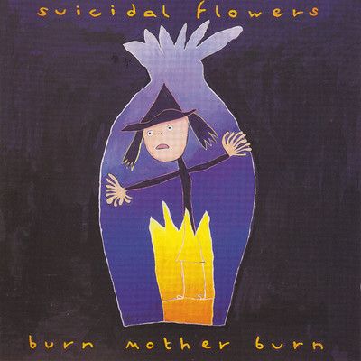 アルバム/Burn Mother Burn/Suicidal Flowers