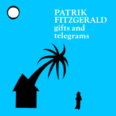 アルバム/Gifts And Telegrams/Patrik Fitzgerald