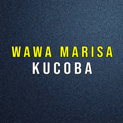Kucoba/Wawa Marisa