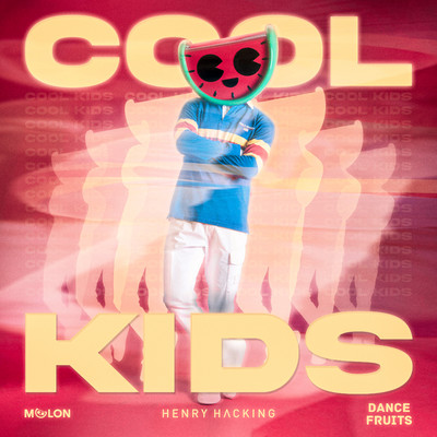 シングル/Cool Kids (Slowed + Reverb)/MELON, Henry Hacking, & Dance Fruits Music