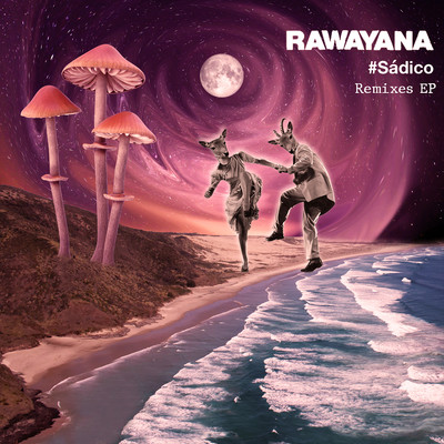 アルバム/#Sadico (Remixes EP)/Rawayana