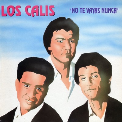 アルバム/No te vayas nunca/Los Calis