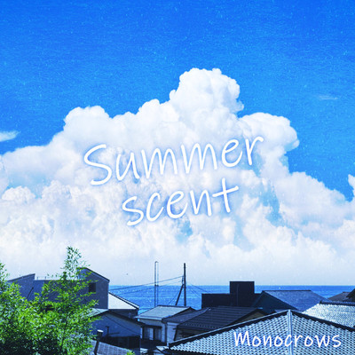 アルバム/Summer scent/Monocrows