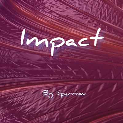 シングル/Impact/Big Sparrow