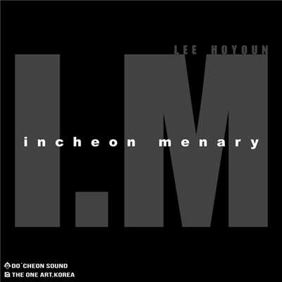 I.M INCHEON MENARY/lee hoyoun