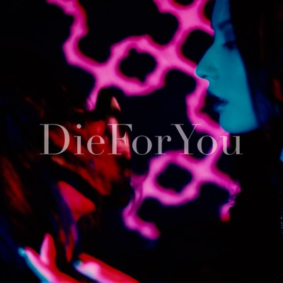 Die For You/6XT7