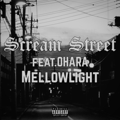 Scream Street (feat. OHARA)/Mellowlight