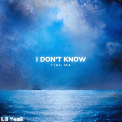 シングル/I don't know (feat. Sol)/Lil Yeek